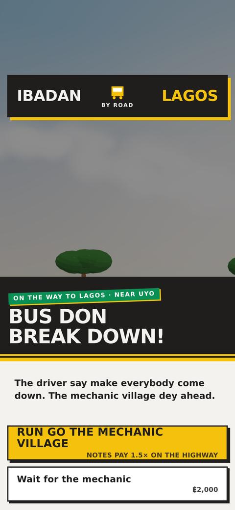 The bus has broken down on the way to the next state, with the choice to run or wait